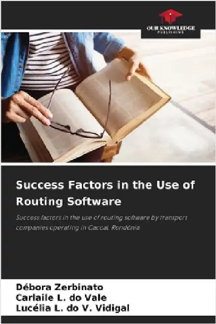 Success Factors in the Use of Routing Software by Zerbinato, Débora
