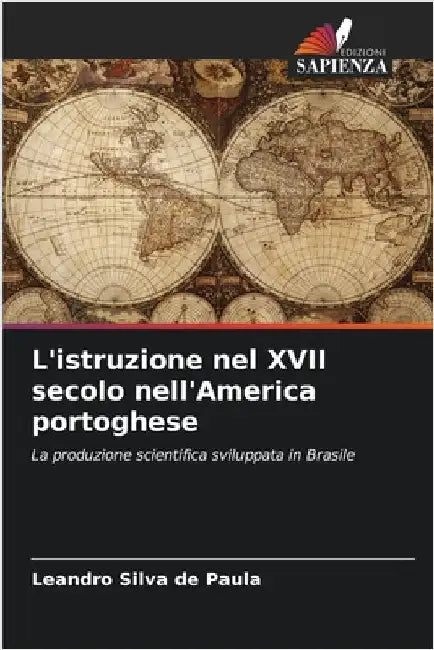 L'istruzione nel XVII secolo nell'America portoghese by Silva de Paula, Leandro