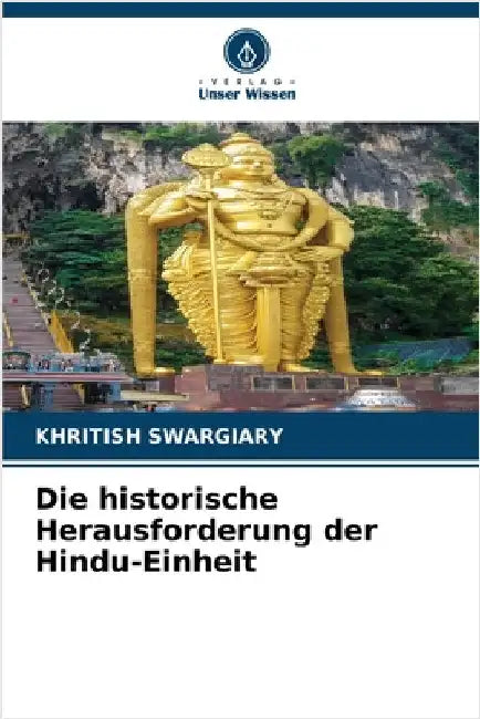 Die historische Herausforderung der Hindu-Einheit by Swargiary, Khritish