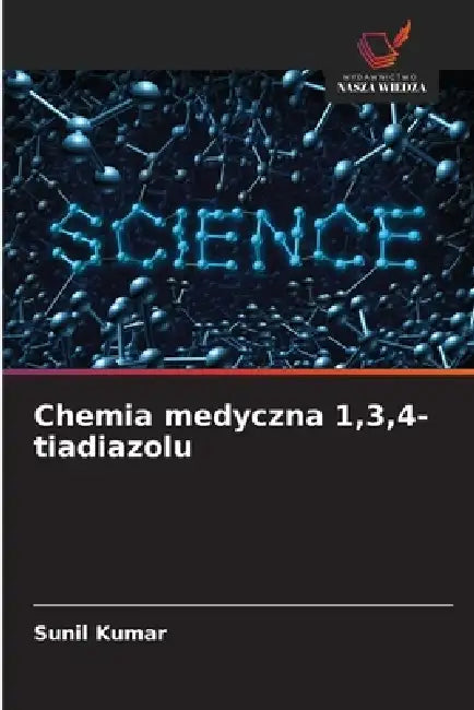Chemia medyczna 1,3,4-tiadiazolu by Sunil Kumar