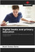 Digital books and primary education by Gomes Gama, Bruno