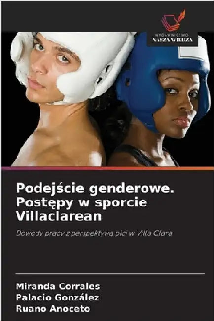 Podejście genderowe. Postępy w sporcie Villaclarean by Corrales, Miranda