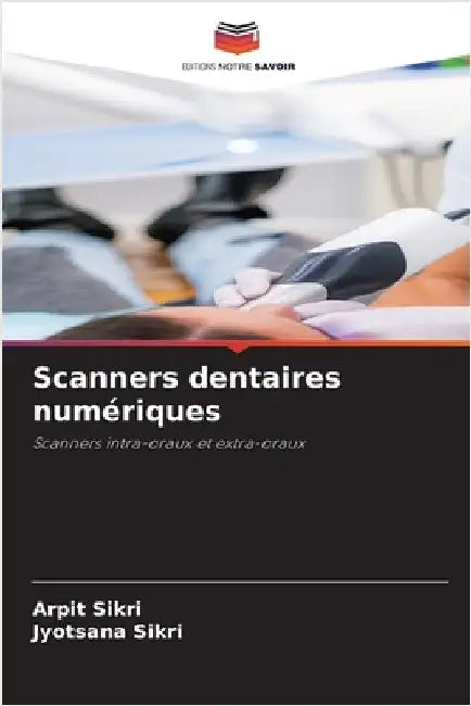 Scanners dentaires numériques by Arpit Sikri