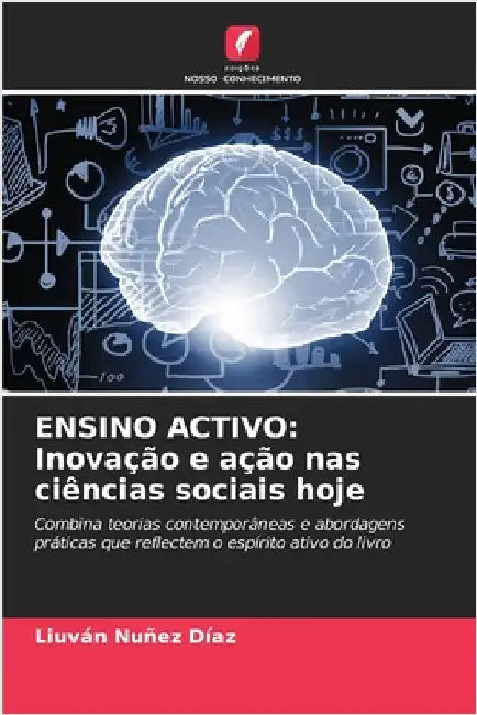 Ensino Activo: Inovação e ação nas ciências sociais hoje by Nuñez Díaz, Liuván