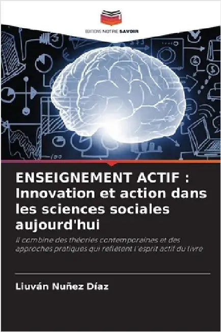 Enseignement Actif: Innovation et action dans les sciences sociales aujourd'hui by Nuñez Díaz, Liuván