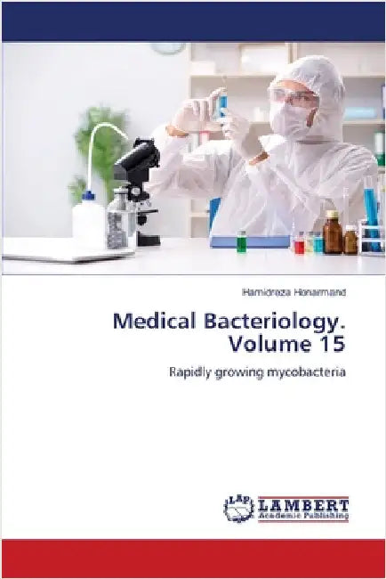 Medical Bacteriology. Volume 15 by Honarmand, Hamidreza