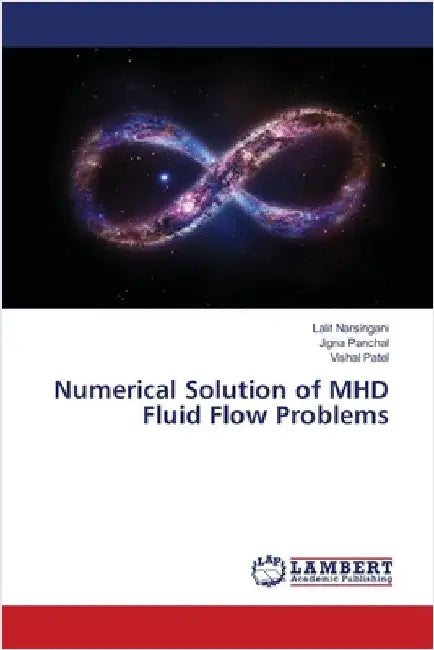 Numerical Solution of MHD Fluid Flow Problems by Narsingani, Lalit