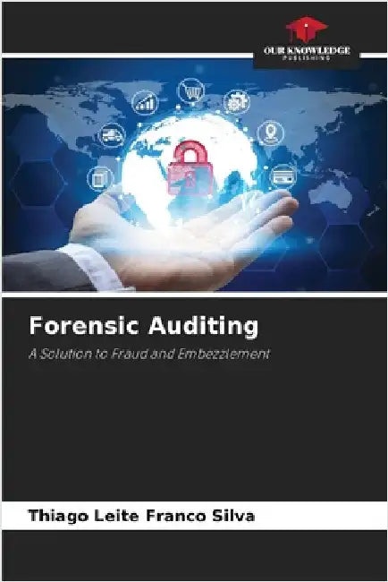 Forensic Auditing by Leite Franco Silva, Thiago