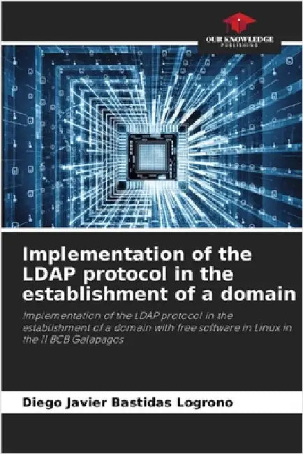 Implementation of the LDAP protocol in the establishment of a domain by Diego Javier Bastidas Logroño