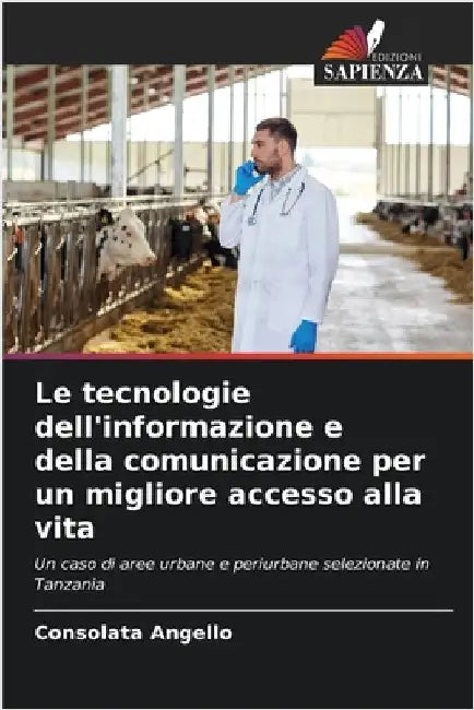 Le tecnologie dell'informazione e della comunicazione per un migliore accesso alla vita by Angello, Consolata