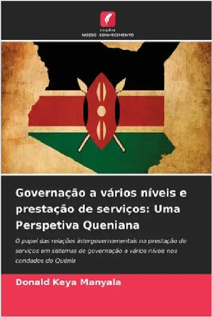Governação a vários níveis e prestação de serviços: Uma Perspetiva Queniana by Keya Manyala, Donald