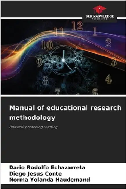 Manual of educational research methodology by Echazarreta, Darío Rodolfo