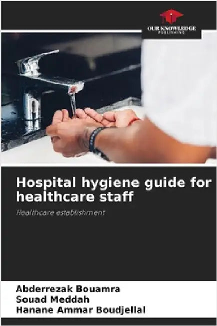 Hospital hygiene guide for healthcare staff by Abderrezak Bouamra
