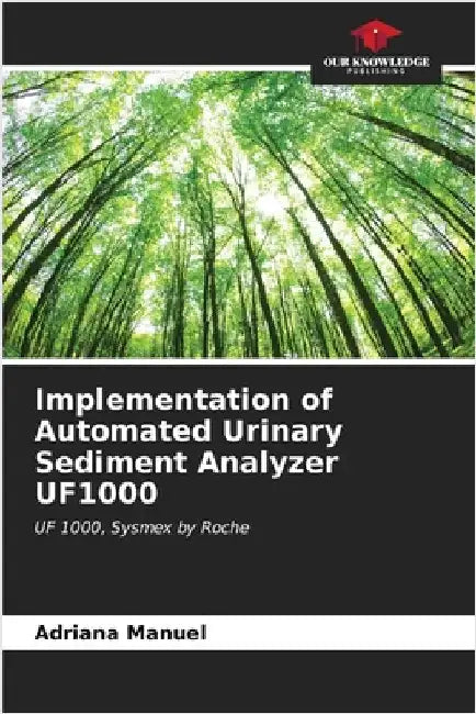 Implementation of Automated Urinary Sediment Analyzer UF1000 by Manuel, Adriana