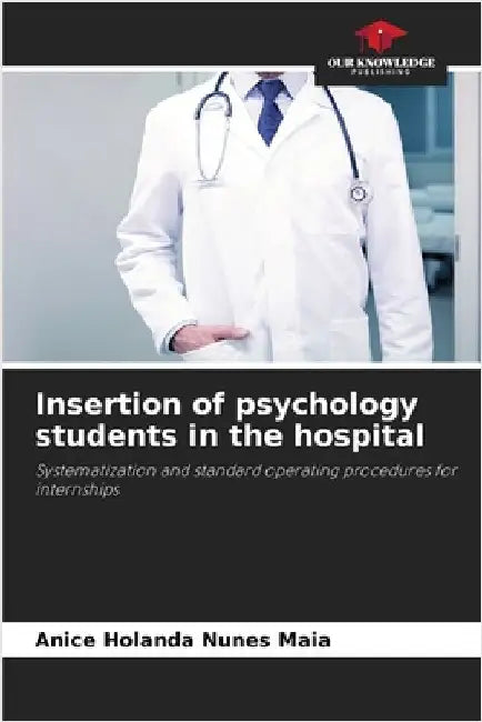 Insertion of psychology students in the hospital by Holanda Nunes Maia, Anice