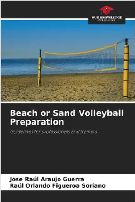 Beach or Sand Volleyball Preparation by Araujo Guerra, Jose Raúl