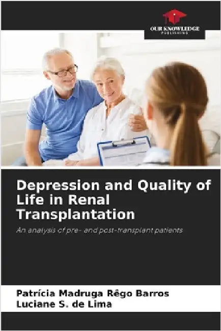 Depression and Quality of Life in Renal Transplantation by Madruga Rêgo Barros, Patrícia