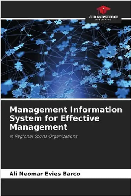 Management Information System for Effective Management by Evies Barco, Ali Neomar