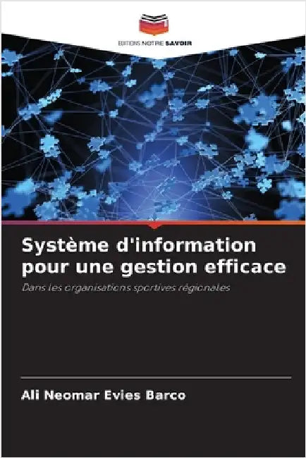 Système d'information pour une gestion efficace by Evies Barco, Ali Neomar