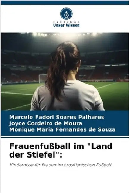 Frauenfußball im "Land der Stiefel" by Marcelo Fadori Soares Palhares