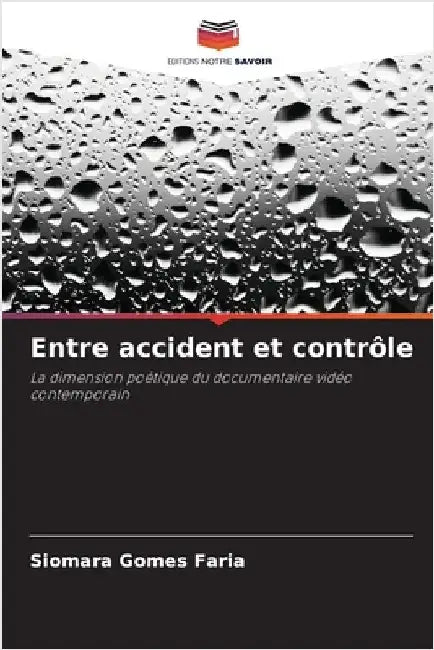 Entre accident et contrôle by Gomes Faria, Siomara