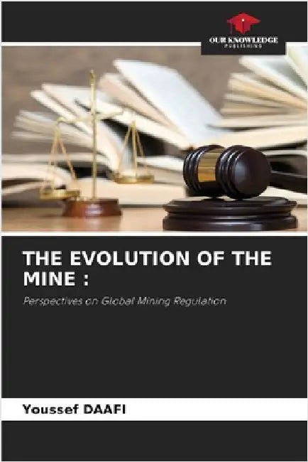 The Evolution of the Mine by Youssef Daafi