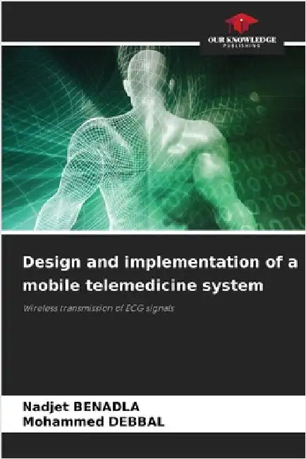 Design and implementation of a mobile telemedicine system by Benadla, Nadjet