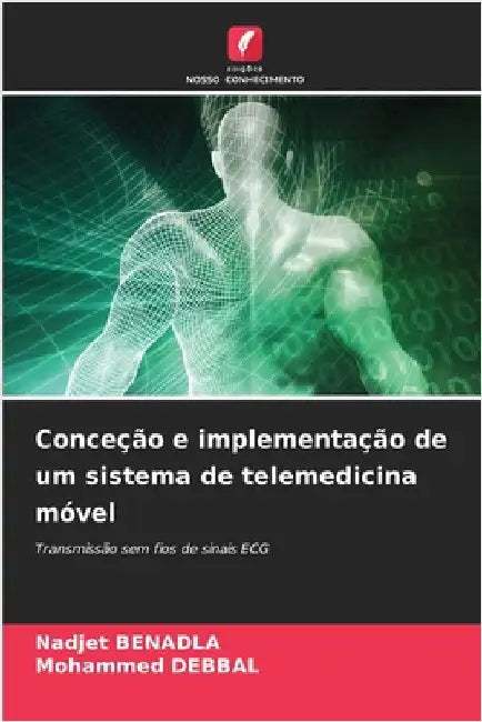 Conceção e implementação de um sistema de telemedicina móvel by Benadla, Nadjet