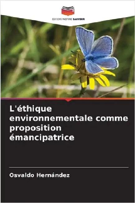 L'éthique environnementale comme proposition émancipatrice by Osvaldo Hernández