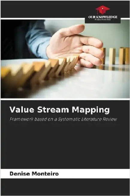 Value Stream Mapping by Monteiro, Denise