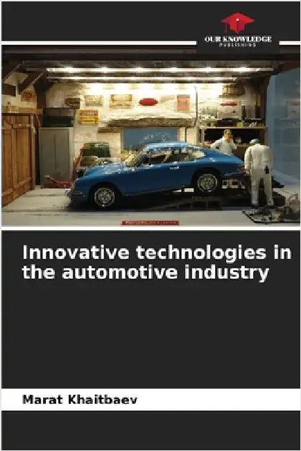 Innovative technologies in the automotive industry by Marat Khaitbaev