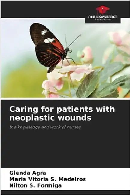 Caring for patients with neoplastic wounds by Agra, Glenda