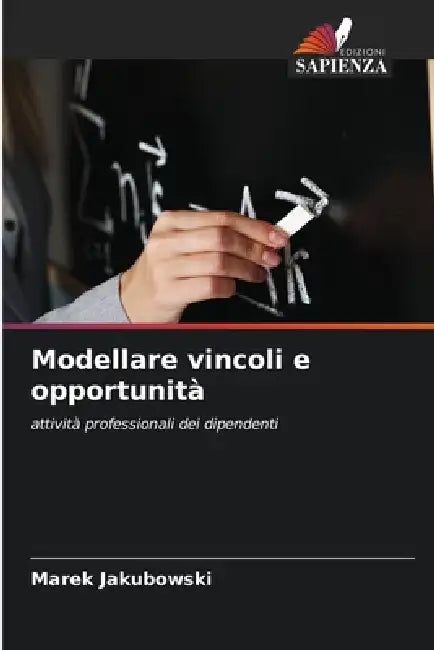 Modellare vincoli e opportunità by Marek Jakubowski
