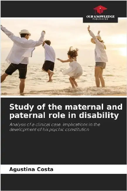 Study of the maternal and paternal role in disability by Costa, Agustina