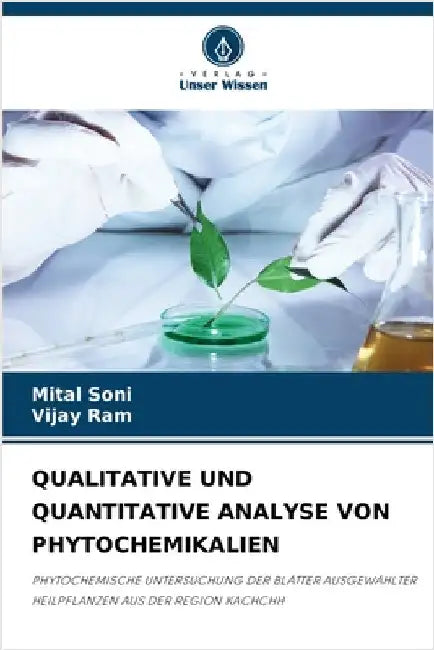 Qualitative Und Quantitative Analyse Von Phytochemikalien by Mital Soni