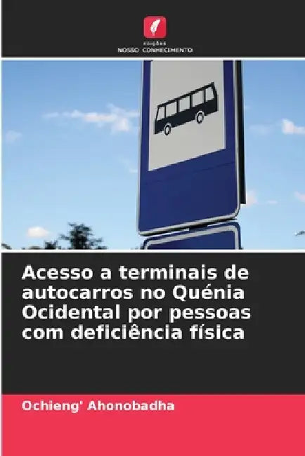 Acesso a terminais de autocarros no Quénia Ocidental por pessoas com deficiência física by Ochieng' Ahonobadha