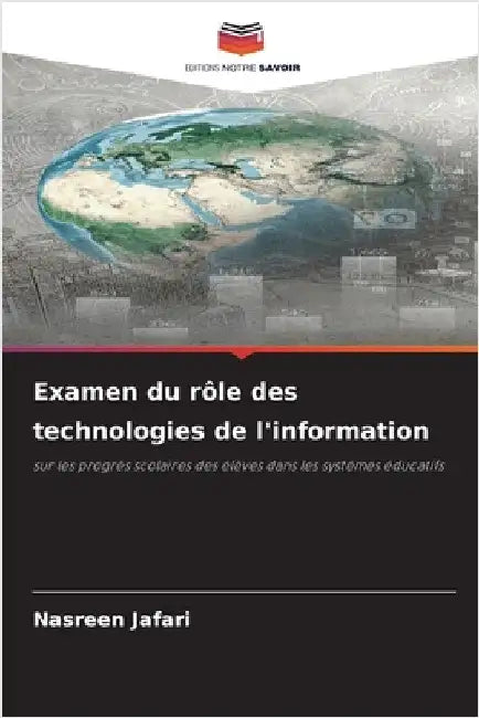 Examen du rôle des technologies de l'information by Jafari, Nasreen