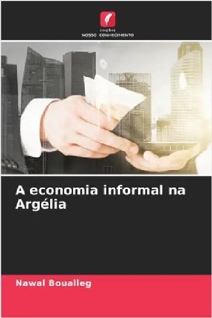 A economia informal na Argélia by Boualleg, Nawal