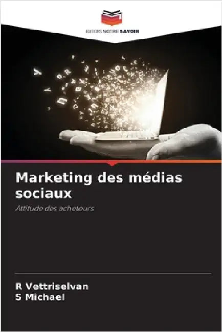 Marketing des médias sociaux by Vettriselvan, R.