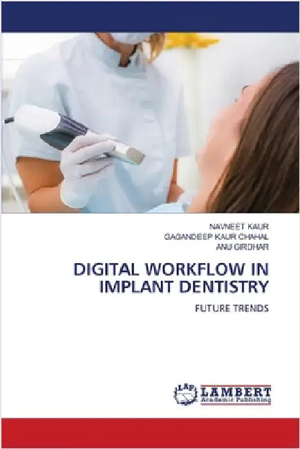 Digital Workflow in Implant Dentistry by Kaur, Navneet