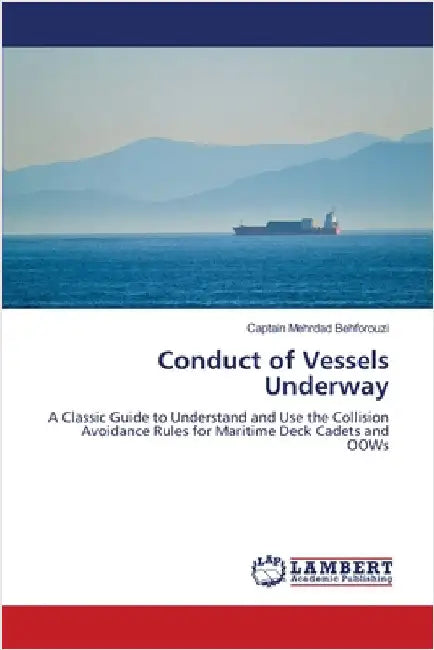Conduct of Vessels Underway by Behforouzi, Captain Mehrdad