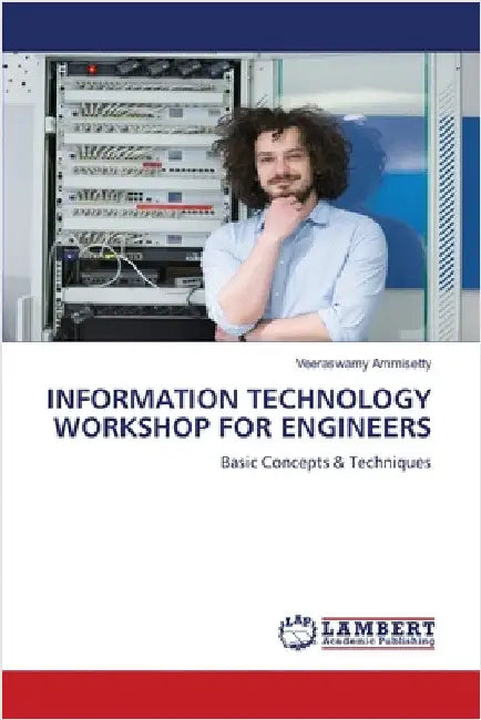 Information Technology Workshop for Engineers by Ammisetty, Veeraswamy