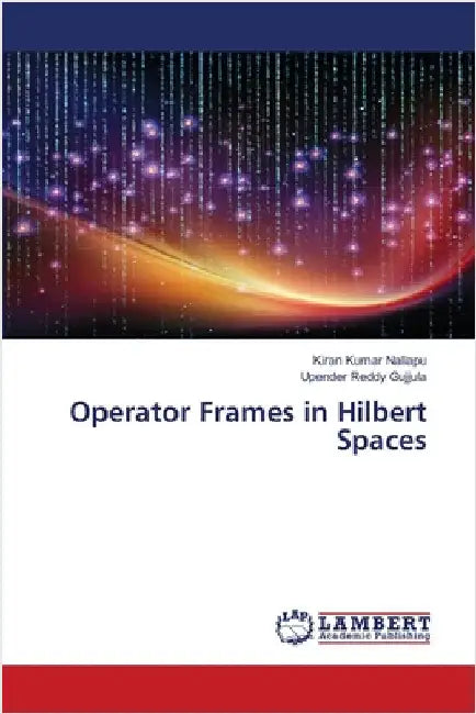 Operator Frames in Hilbert Spaces by Nallapu, Kiran Kumar