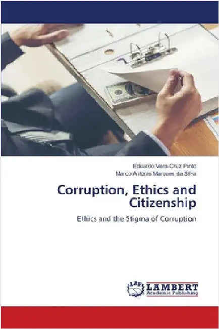 Corruption, Ethics and Citizenship by Eduardo Vera-Cruz Pinto