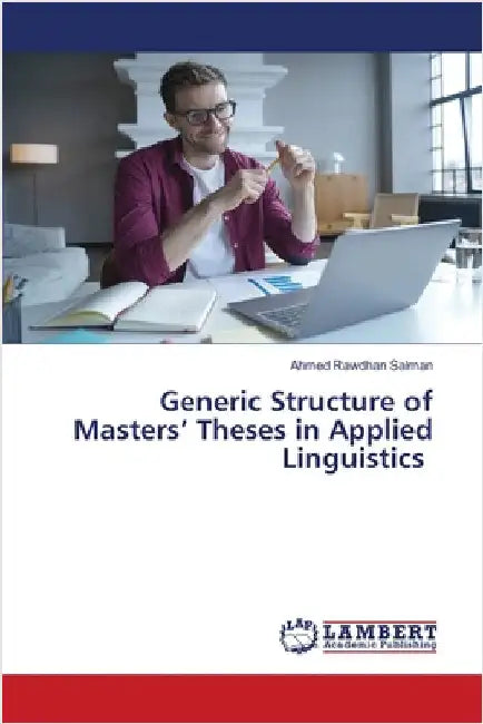 Generic Structure of Masters' Theses in Applied Linguistics by Rawdhan Salman, Ahmed