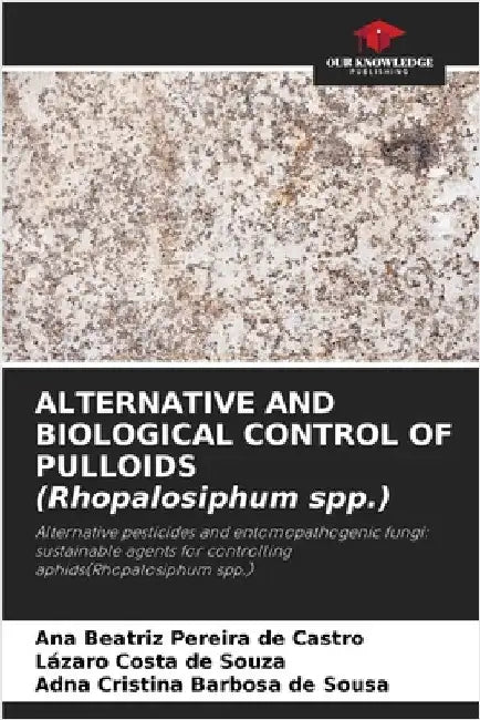 ALTERNATIVE AND BIOLOGICAL CONTROL OF PULLOIDS (Rhopalosiphum spp.) by Beatriz Pereira de Castro, Ana