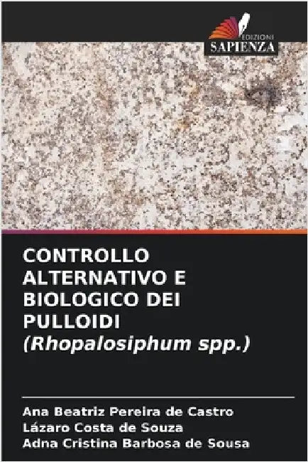 CONTROLLO ALTERNATIVO E BIOLOGICO DEI PULLOIDI (Rhopalosiphum spp.) by Beatriz Pereira de Castro, Ana