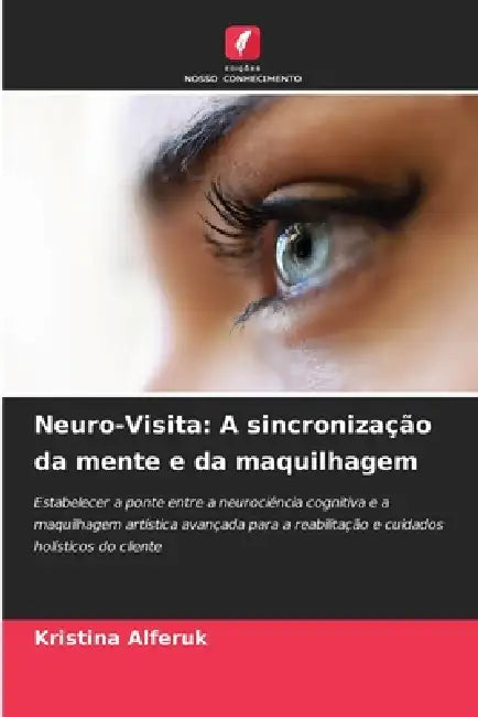 Neuro-Visita: A sincronização da mente e da maquilhagem by Kristina Alferuk