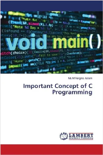 Important Concept of C Programming by Aslam, MS M. Vargina
