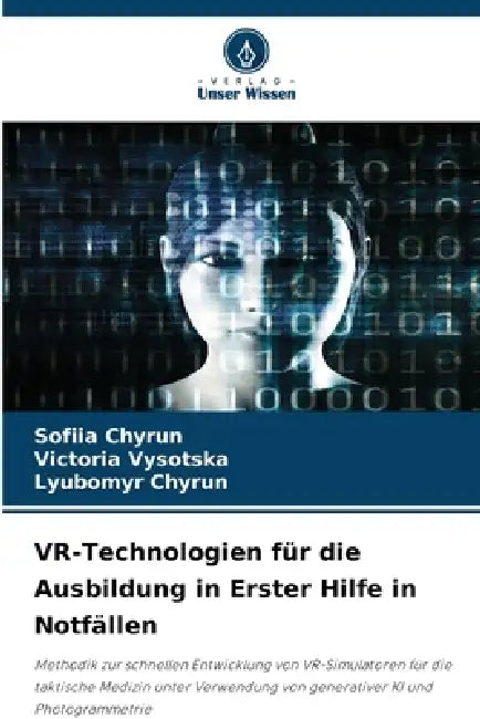VR-Technologien für die Ausbildung in Erster Hilfe in Notfällen by Sofiia Chyrun, Victoria Vysotska, Lyubomyr Chyrun